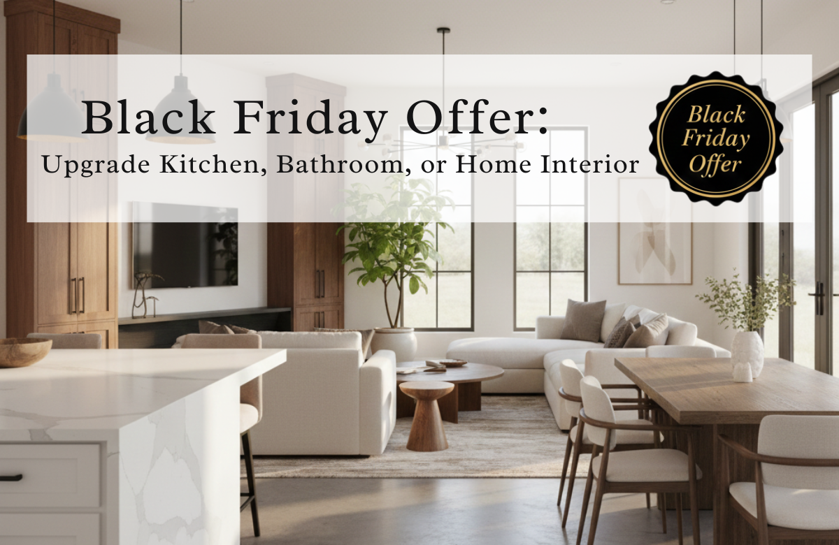 Black Friday Offer: Upgrade Your Kitchen, Bathroom, or Home Improvement Projects