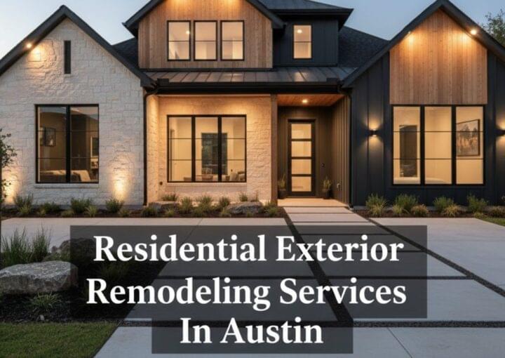 Residential Exterior Remodeling Services in Austin – Transform Your Home’s Curb Appeal